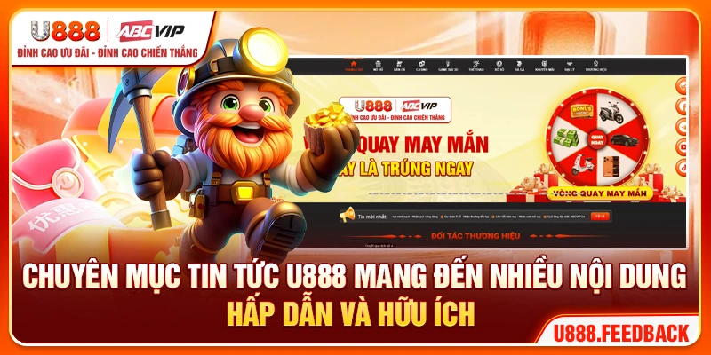 Chuyên mục tin tức U888 mang đến nhiều nội dung hấp dẫn và hữu ích 