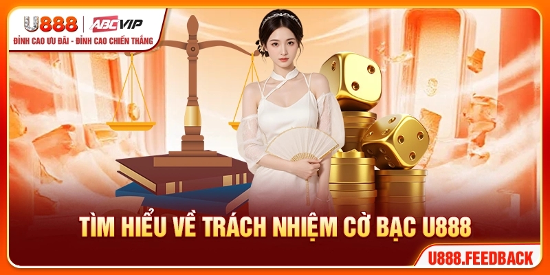 Tìm hiểu về trách nhiệm cờ bạc U888